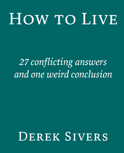 How to Live: 27 conflicting answers and one weird conclusion book cover