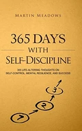 365 Days With Self-Discipline by Martin Meadows