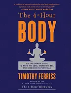 The 4-Hour Body - by Tim Ferriss