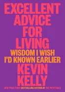 Excellent Advice for Living - by Kevin Kelly