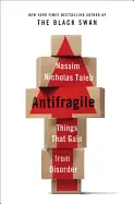 Antifragile - by Nassim Nicholas Taleb