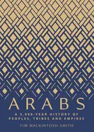 Arabs - by Tim Mackintosh-Smith