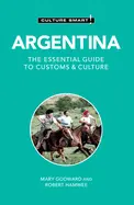 Argentina Culture Smart - by Mary Godward and Robert Hamwee