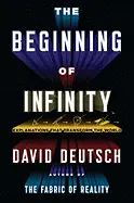 The Beginning of Infinity - by David Deutsch