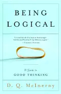 Being Logical: A Guide to Good Thinking - by D.Q. McInerny