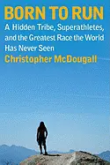 Born to Run - by Christopher McDougall