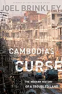 Cambodia's Curse - by Joel Brinkley