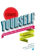 Choose Yourself! - by James Altucher