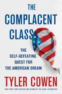 The Complacent Class - by Tyler Cowen