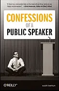 Confessions of a Public Speaker - by Scott Berkun