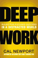 Deep Work - by Cal Newport