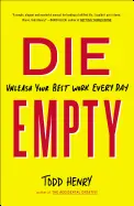 Die Empty - by Todd Henry