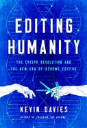 Editing Humanity - by Kevin Davies