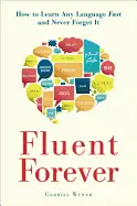 Fluent Forever - by Gabriel Wyner
