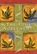 The Four Agreements - by Don Miguel Ruiz