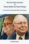 The Four Filters Invention of Warren Buffett and Charlie Munger