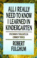 All I Really Need to Know I Learned in Kindergarten