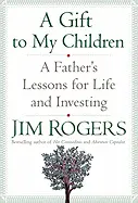 A Gift to My Children - by Jim Rogers