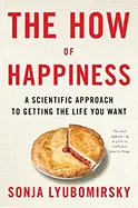 The How of Happiness - by Sonja Lyubomirsky