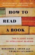 How to Read a Book - by Charles Van Doren and Mortimer Adler