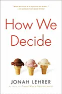 How We Decide - by Jonah Lehrer