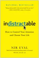 Indistractable - by Nir Eyal