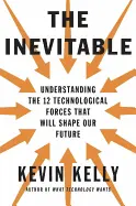 The Inevitable - by Kevin Kelly