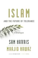 Islam and the Future of Tolerance - by Sam Harris and Maajid Nawaz