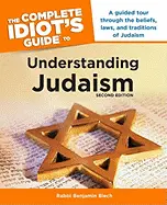 Complete Idiot’s Guide to Understanding Judaism - by Rabbi Benjamin Blech