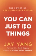 You Can Just Do Things by Jay Yang