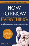 How to Know Everything - by Elke Wiss