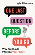 One Last Question Before You Go by Kyle Thiermann