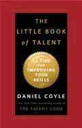 The Little Book of Talent - by Daniel Coyle