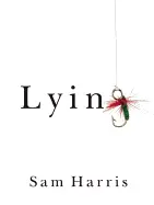 Lying - by Sam Harris