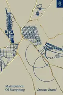 Maintenance of Everything, part one - by Stewart Brand