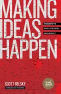Making Ideas Happen - by Scott Belsky