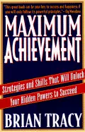 Maximum Achievement - by Brian Tracy