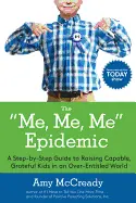 The Me, Me, Me Epidemic - by Amy McCready