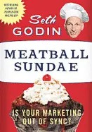 Meatball Sundae - by Seth Godin