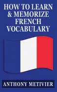 How to Learn and Memorize French Vocabulary