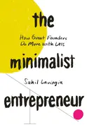 The Minimalist Entrepreneur - by Sahil Lavingia