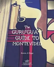 Guru’Guay Guide to Montevideo - by Karen Higgs