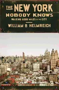 The New York Nobody Knows - by William Helmreich