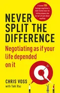 Never Split the Difference (Negotiating)