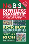 No B.S. Ruthless Management of People and Profits - by Dan S. Kennedy