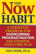 The Now Habit - by Neil Fiore