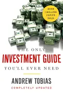 The Only Investment Guide You'll Ever Need - by Andrew Tobias