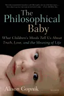 The Philosophical Baby - by Alison Gopnik