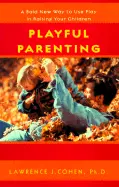 Playful Parenting - by Lawrence Cohen