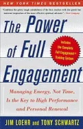 Power of Full Engagement - by Jim Loehr and Tony Schwartz
